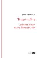 Transmaître, Jacques lacan et son élève hérisson