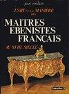 L'art et la maniere des maitres ebenistes francais au xviiieme siecle, 1650 REPRODUCTIONS, 2800 NOMS CITES, 688 ESTAMPILLES ET MARQUES AU FEU, TRANCHEF