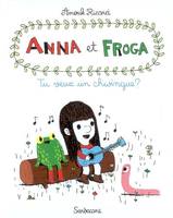 Anna et Froga, 1, Tu veux un chwingue?, -