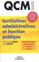 Institutions administratives et fonction publique, Organes constitutionnels, juridictions, fonction publique d'Etat, territoriale et hospitalière - Préparation-révision - Tests et corrigés - Examens - Concours