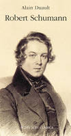 Robert Schumann, Le goût de l'ombre