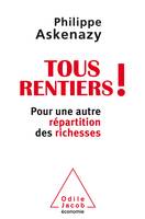 Tous rentiers !, Pour une autre répartition des richesses