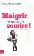 Maigrir...et garder le sourire !