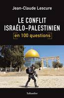 Le conflit israélo-palestinien en 100 questions