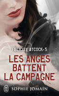 Felicity Atcock, 5, Les anges battent la campagne