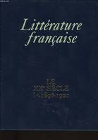 Littérature française..., 15, Le  XX siècle, Litterature francaise  t15 le xxe siecle : 1896 - 1920