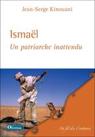 Ismaël, un patriarche inattendu