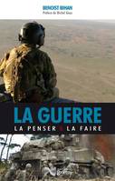 La guerre, la penser & la faire