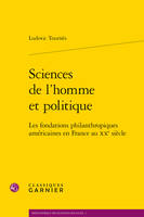 Sciences de l'homme et politique, Les fondations philanthropiques américaines en France au XXe siècle