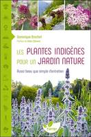 Les plantes indigènes pour un jardin nature, Aussi beau que simple d'entretien