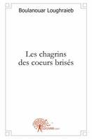 Les chagrins des coeurs brisés, poésie