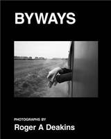 Roger Deakins By Ways /anglais