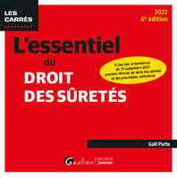 L'essentiel du droit des sûretés, À jour des ordonnances du 15 septembre 2021 portant réforme du droit des sûretés et des procédures collectives