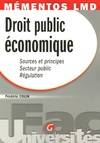 Droit public économique Colin, Frédéric, sources et principes, secteur public, régulation