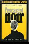 Les Dossiers de l'inspecteur Lavardin ., 1, Les dossiers de l'inspecteur Lavardin : L'Escargot noir, roman