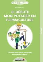 Je débute mon potager en permaculture, c'est malin