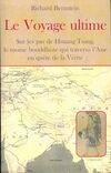 Le voyage ultime, sur les pas de Hsuang Tsang, le moine bouddhiste qui traversa l'Asie en quête de vérité