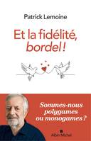 Et la fidélité, bordel !, ET LA FIDELITE BORDEL! [NUM]