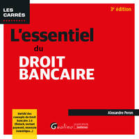 L'essentiel du droit bancaire, Enrichi des concepts du Droit bancaire 2.0 (fintech, Instant payment, monnaie numérique...)