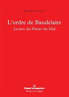 L'ordre de Baudelaire, Lecture des Fleurs du Mal