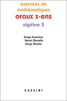 Exercices de mathématiques des oraux de l'École polytechnique et des écoles normales supérieures, Oraux X ENS Algèbre 3, Exercices de mathématiques