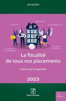 La fiscalité de  tous vos placements 2023