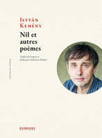 Nil et autres poèmes, édition bilingue -Traduit du hongrois et préfacé par Guillaume Métayer