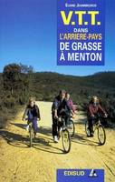 VTT dans l'arrière-pays de Grasse à Menton - 25 itinéraires, 25 itinéraires