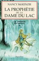 1, Le prince du Graal Tome I : La prophétie de la dame du lac