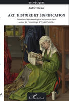 Art, histoire et signification, Un essai d'épistémologie d'histoire de l'art autour de l'iconologie d'Erwin Panofsky