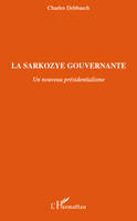 La Sarkozye gouvernante, Un nouveau présidentialisme