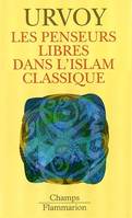 Les Penseurs libres dans l'islam classique, l'interrogation sur la religion chez les penseurs arabes indépendants