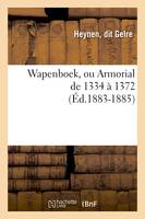 Wapenboek, ou Armorial de 1334 à 1372 (Éd.1883-1885)