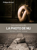 Les secrets de la photo de nu, Pose - Composition - Eclairage.