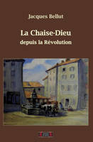 La Chaise-Dieu depuis la Révolution