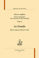 Oeuvres complètes des frères Goncourt. Oeuvres romanesques, 1, 10, La Faustin