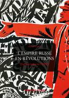 L'Empire russe en révolutions, Du tsarisme à l'URSS