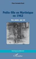 Petite fille en Martinique en 1962, Une année, une vie