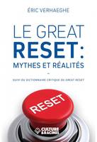 Le great reset; suivi du Dictionnaire critique du great reset, Mythes et réalités