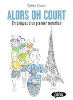 Alors on court - Chroniques d'un premier marathon