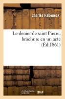 Le denier de saint Pierre, brochure en un acte