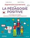 Apprendre autrement avec la pédagogie positive, À la maison et à l'école, (re)donnez à vos enfants le goût d'apprendre