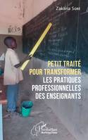 Petit traité pour transformer les pratiques professionnelles des enseignants