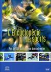 L'encyclopédie des sports : Plus de 3000 sports et jeux du monde entier, plus de 3000 sports et jeux du monde entier