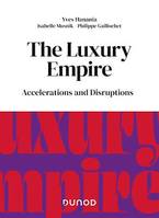 The Luxury Empire, Accelerations and disruptions