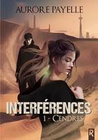 Interférences, Tome 01, Cendres