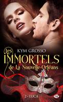 2, Les Immortels de La Nouvelle-Orléans, T2 : Luca