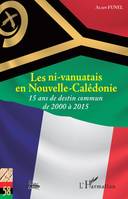 Les ni-vanuatais en Nouvelle-Calédonie, <i>15 ans de destin commun de 2000 à 2015</i>