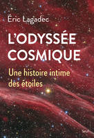 L'Odyssée cosmique, Une histoire intime des étoiles