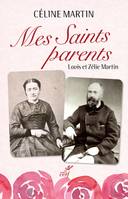 Mes Saints parents, Louis et Zélie Martin